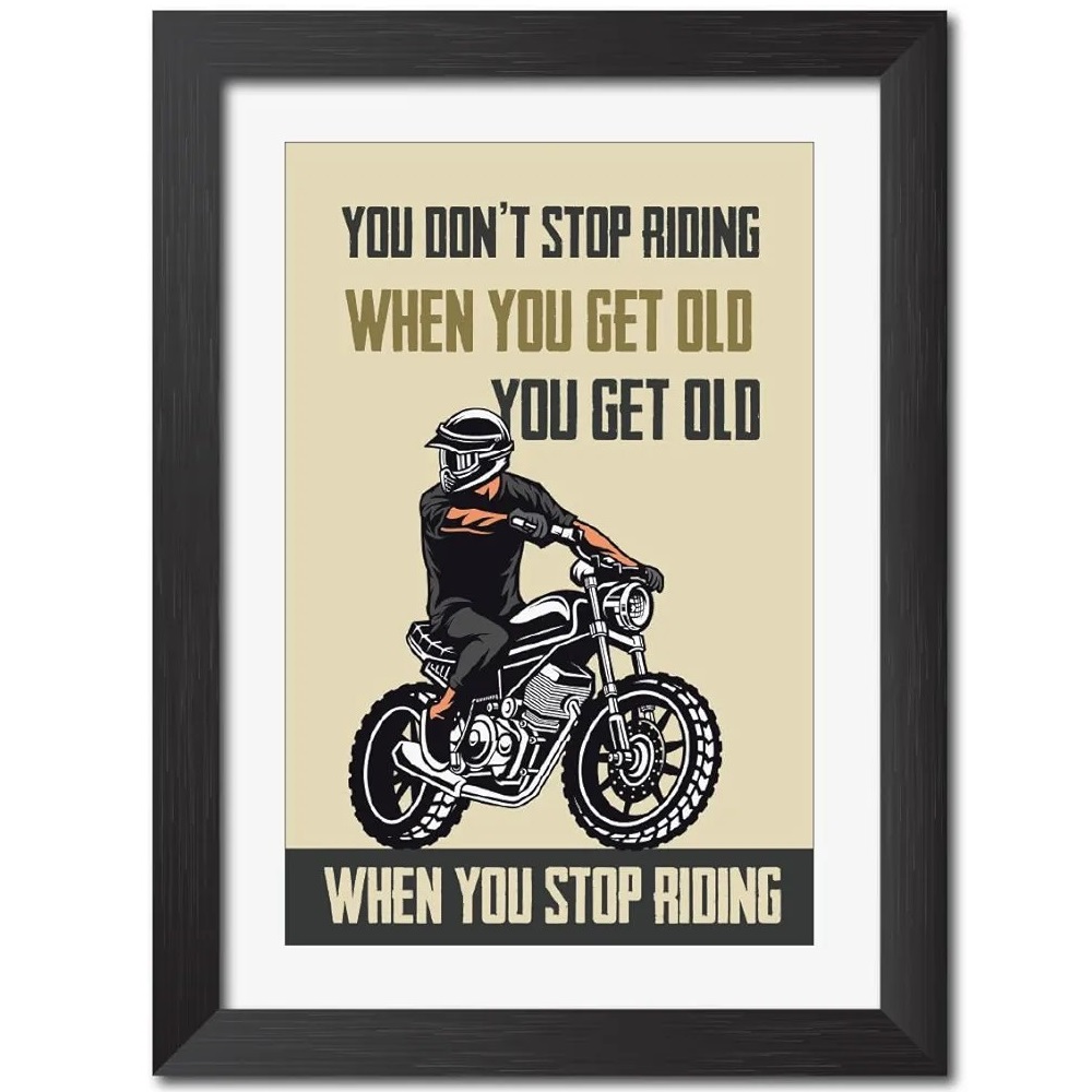 You Dont Stop Riding When You Get Old Photo Frame 12X9 inch Without Glass